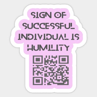 Sign of successful individual is humility. Sticker